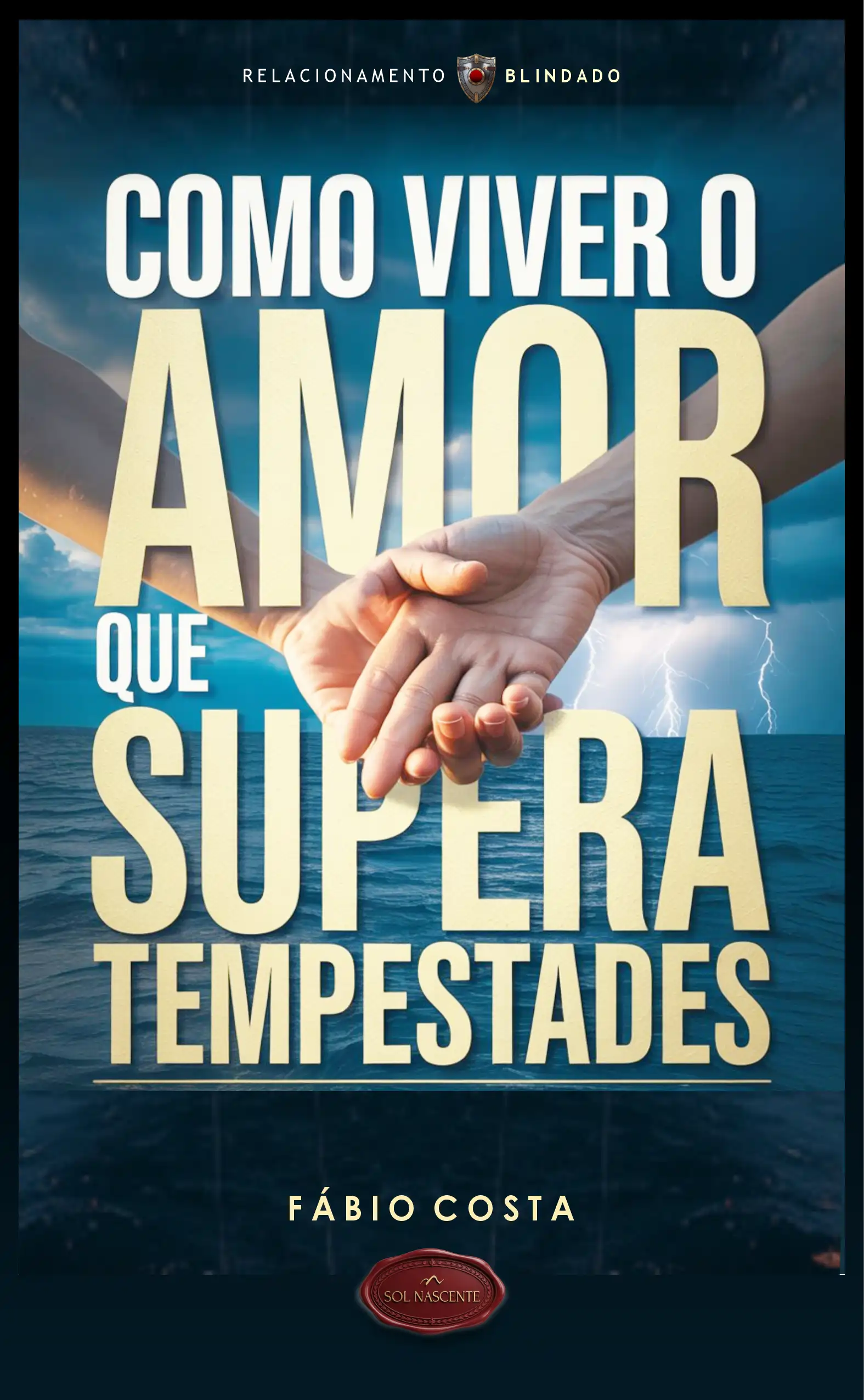 Como Viver o Amor que Supera Tempestades